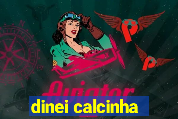 dinei calcinha